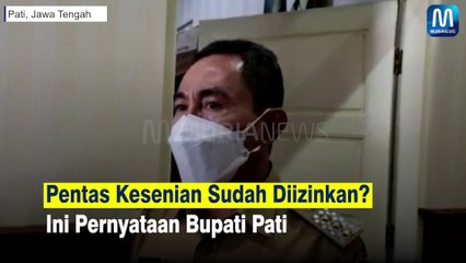 Pentas Kesenian Sudah Diizinkan? Ini Pernyataan Bupati Pati