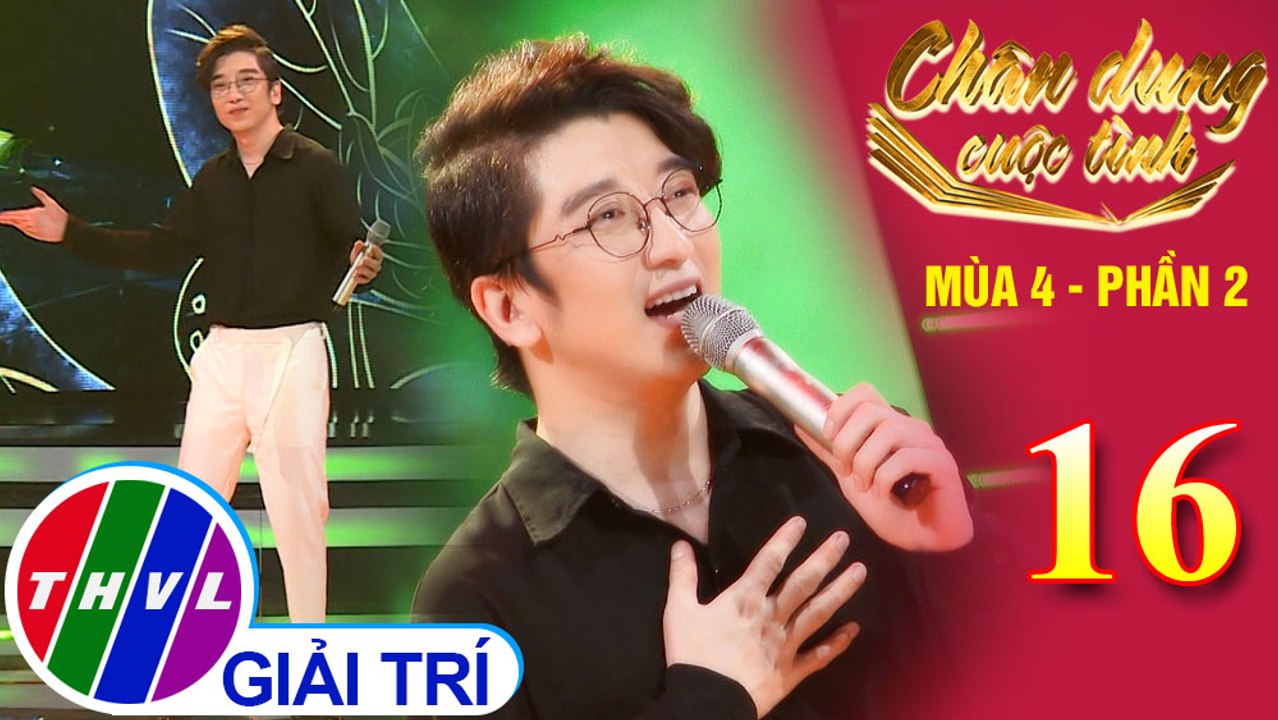 Chân dung cuộc tình Mùa 4 Phần 2 - Tập 16: Chân quê - Lê Vũ Phương