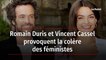 Romain Duris et Vincent Cassel provoquent la colère des féministes
