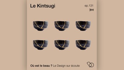 Podcast : L’histoire du Kintsugi - Où est le beau - Elle Déco