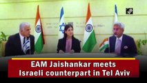 EAM Jaishankar meets Israeli counterpart in Tel Aviv