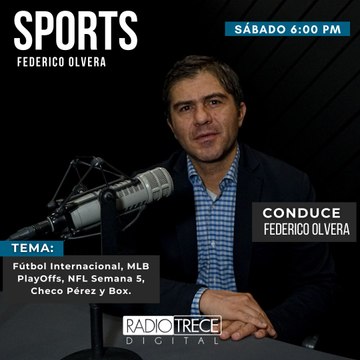 R13sports: Fútbol Internacional, MLB PlayOffs, NFL Semana 5, Checo Pérez y Box.