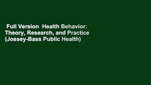 Full Version  Health Behavior: Theory, Research, and Practice (Jossey-Bass Public Health)  For