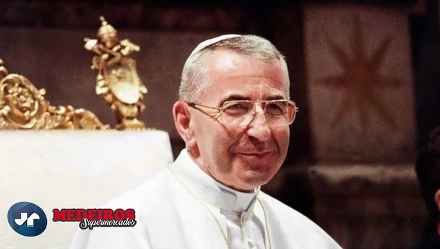 PAPA JOÃO PAULO I, SERÁ BEATIFICADO PELA IGREJA CATÓLICA