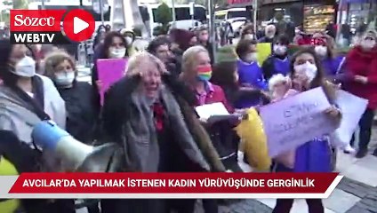 Avcılarda yapılmak istenen kadın yürüyüşünde gerginlik