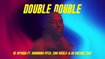 De Mthuda Releases Hit Single 'Double Double' 🎶