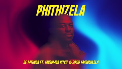 De Mthuda - Phithizela