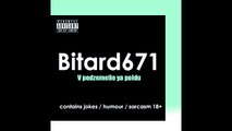 Bitard671 - В подземелье я пойду, там красавицу найду (песня)