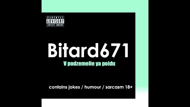 Bitard671 - В подземелье я пойду, там красавицу найду (песня)