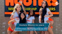 Hooters aclara que filial de México no tendrá nuevos uniformes