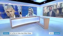 Politique : Marine le Pen en déplacement en Hongrie pour rencontrer Viktor Orban