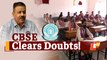 Interview: CBSE Controller Sanyam Bhardwaj Reveals Reason Behind Term 1, 2 Board Exams