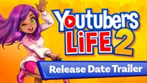 Youtubers Life 2 - Trailer date de sortie