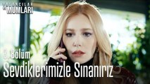 En çok sevdiklerimizle sınanırız - Yalancılar Ve Mumları 3. Bölüm