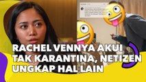 Rachel Vennya Akui Tak Karantina di Wisma Atlet, Netizen Ungkap Hal Lain