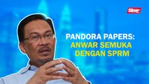 SINAR PM: Pandora Papers: Anwar semuka dengan SPRM