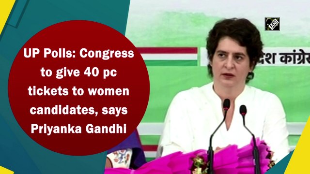 UP polls: Congress to give 40% tickets to women candidates