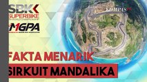 Fakta Sirkuit Mandalika di NTB, Venue World Superbike 2021 dan MotoGP 2022