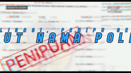 Indepth Story : Di Era Digitalisasi, Penipu Semakin Nekat Catut Nama Polisi (1/3)