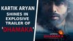 Kartik Aryan shines in explosive trailer of 'Dhamaka'