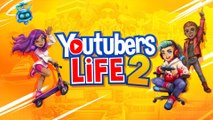 Youtuber's Life 2 est officiellement sorti et disponible pour tous les joueurs !