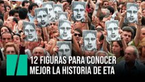 12 figuras para conocer mejor la historia de ETA