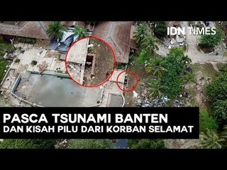 KESAKSIAN PILU PARA KORBAN SELAMAT - SATU MINGGU PASCA TSUNAMI BANTEN