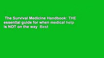 The Survival Medicine Handbook: THE essential guide for when medical help is NOT on the way  Best