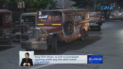 Ilang PUV driver, sa 5/6 na kumakapit ngayong maliit ang kita dahil mahal ang petrolyo | Saksi