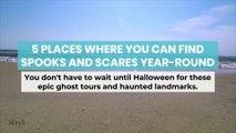 5 Places Where You Can Find Spooks and Scares Year-round