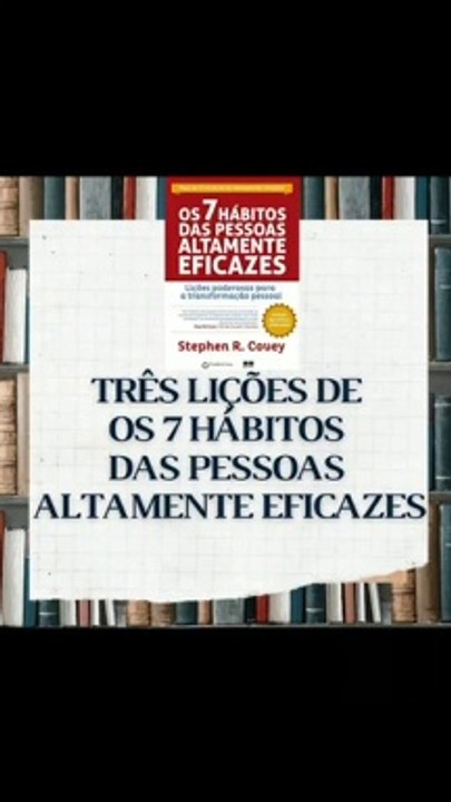 HÁBITOS DAS PESSOAS ALTAMENTE EFICAZES