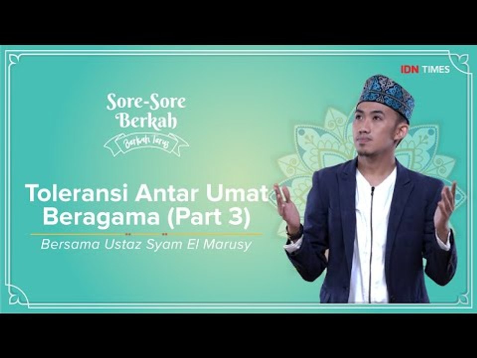 Sore-Sore Berkah EPS 11 Bersama Ustaz Syam: Toleransi Antar Umat Beragama (Part 3)