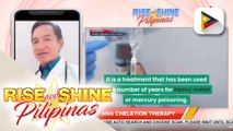 SAY NI DOK | Alamin: Ano ang chelation therapy?