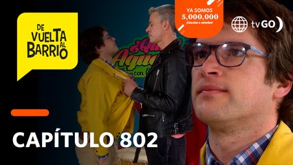 De Vuelta al Barrio 4: Luis Felipe encaró a Dante por querer decir la verdad en TV (Capítulo n°802)