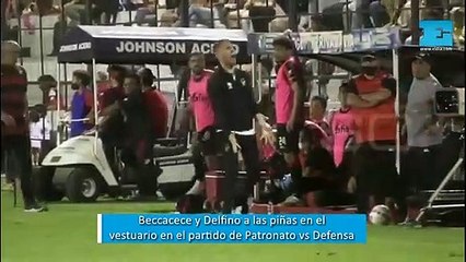 Beccacece y Delfino a las piñas en el vestuario en el partido de Patronato vs Defensa