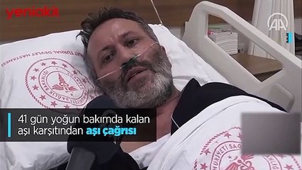 41 gün yoğun bakımda kalan aşı karşıtı çağrı yaptı: Allah rızası için...