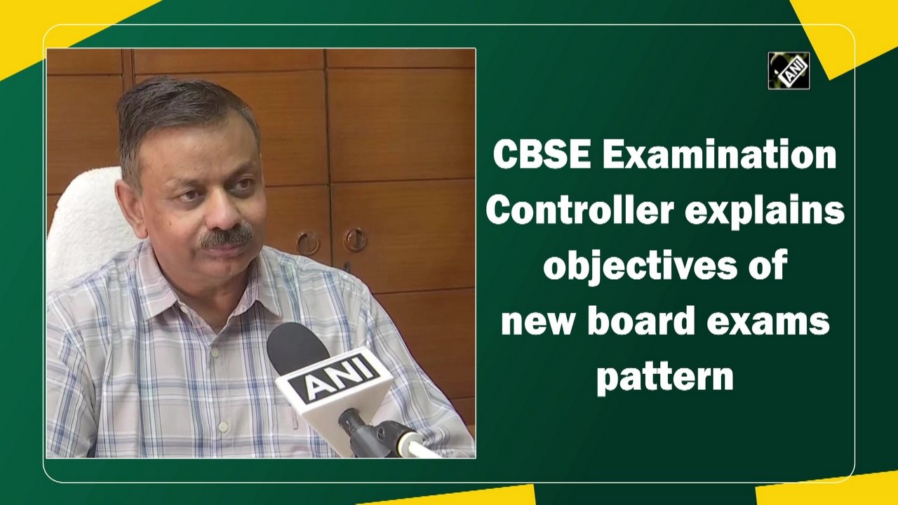 CBSE Examination Controller explains objectives...