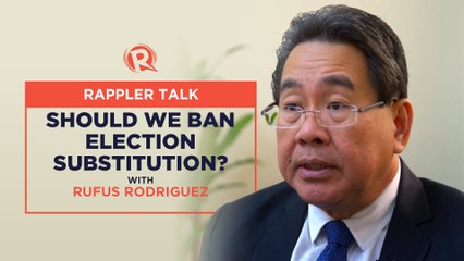 Rappler Talk: Should we ban election substitution?