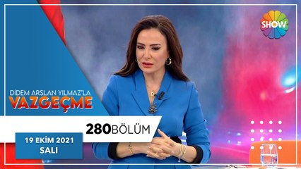 Didem Arslan Yılmaz'la Vazgeçme 280. Bölüm | 19 Ekim 2021