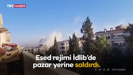 Esed rejiminden İdlib'de pazar yerine saldırı