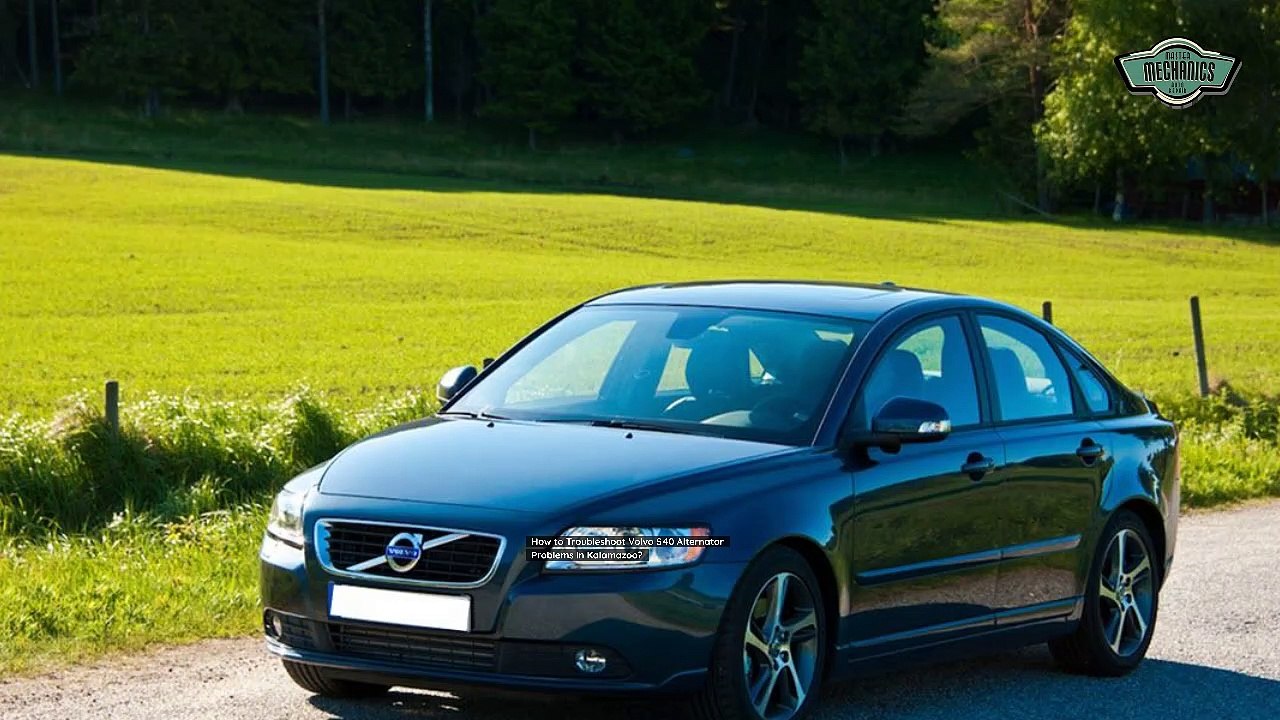 How to Troubleshoot Volvo S40 Alternator Problems in Kalamazoo