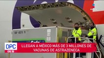 3 millones de vacunas AstraZeneca llegan a México