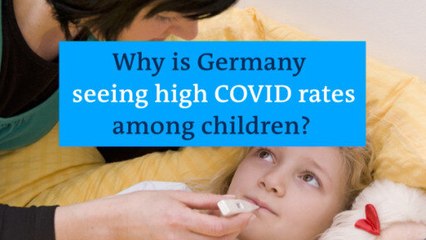 Why is Germany seeing high COVID rates among children?
