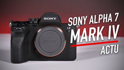 Sony dévoile l'Alpha 7 Mark IV : notre prise en main