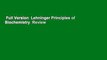 Full Version  Lehninger Principles of Biochemistry  Review