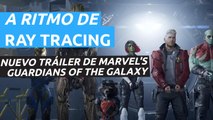 Marvel’s Guardians of the Galaxy - Tráiler RTX en PC