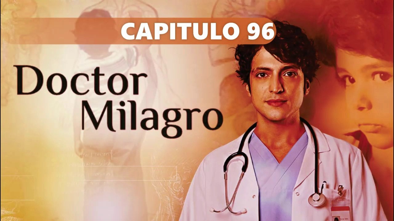 DOCTOR MILAGRO CAPITULO 96 ESPAÑOL ❤| COMPLETO HD