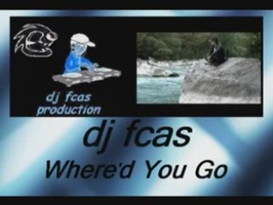 Dj fcas sur Where'd You Go