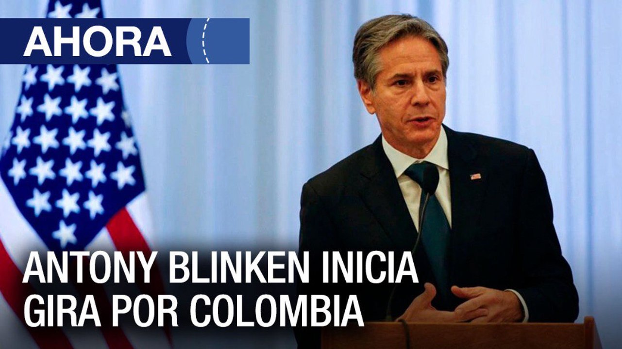 Antony Blinken inicia gira por #Colombia - #20Oct - Ahora