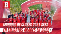 Mundial de Clubes 2021 se llevará a cabo en 2022 en Emiratos Árabes Unidos